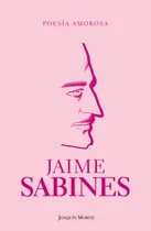 Comprar Poesía Amorosa, de Sabines, Jaime. Poesía Planeta Editorial Joaquín Mortiz México, tapa blanda en español, 2012