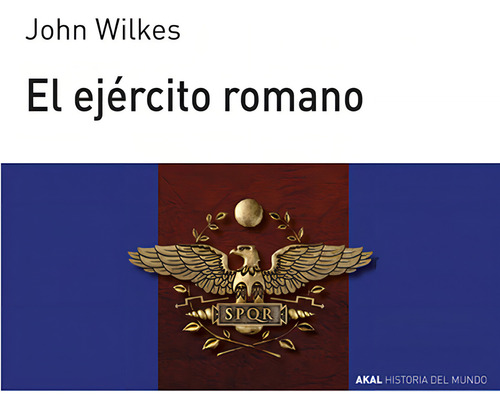 El Ejãâ©rcito Romano, De Wilkes, John. Historia Del Mundo, Vol. 1. Editorial Ediciones Akal, Tapa -1 En Español