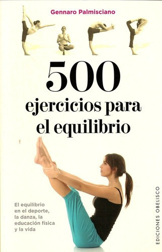 500 Ejercicios Para El Equilibrio - Gennaro Palmisci, De Gennaro Palmisciano. Editorial Obelisco En Español