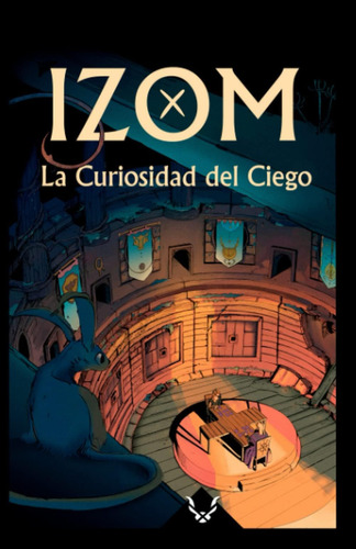 Izom: La Curiosidad Del Ciego (spanish Edition), De Méndez Márquez, Jonay. Editorial Oem, Tapa Blanda En Español