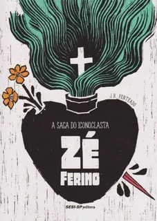 Saga Do Iconoclasta Ze Ferino, A