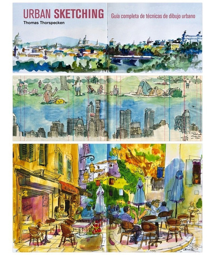 Urban Sketching:guia Completa Tecnicas Dibujo, De Thomas Thorspecken. Editorial Gustavo Gili, Tapa Blanda En Español, 2014