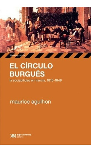 Circulo Burgues, El - Maurice Agulhon