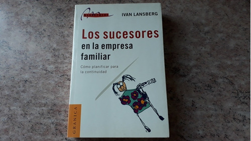 Los Sucesores En La Empresa Familiar. Ivan Lansberg. Oferta.