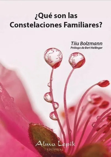 Tiiu Bolzmann - Qué Son Las Constelaciones Familiares