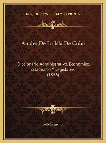 Libro Anales De La Isla De Cuba: Diccionario Administra Lbm3