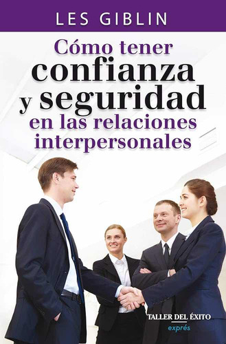 Cómo Tener Confianza Y Seguridad En Las Relaciones Libro