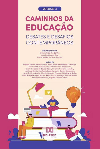 Caminhos Da Educação - Debates E Desafios Contemporâneos, De Viviane Brás Dos Santos. Editorial Dialética, Tapa Blanda En Portugués, 2022