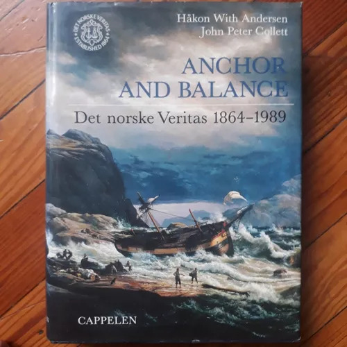 Anchor And Balance - Det Norske Veritas 1864-1989 Hakon With