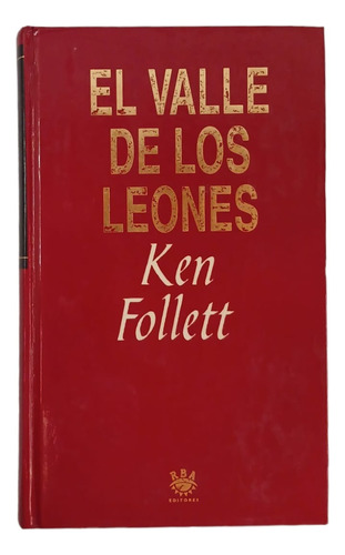 El Valle De Los Leones - Ken Follet - Rba