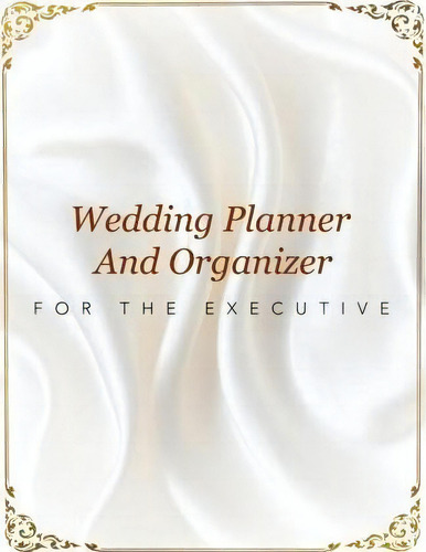 Wedding Planner And Organizer For The Executive, De Speedy Publishing Llc. Editorial Speedy Publishing Books, Tapa Blanda En Inglés