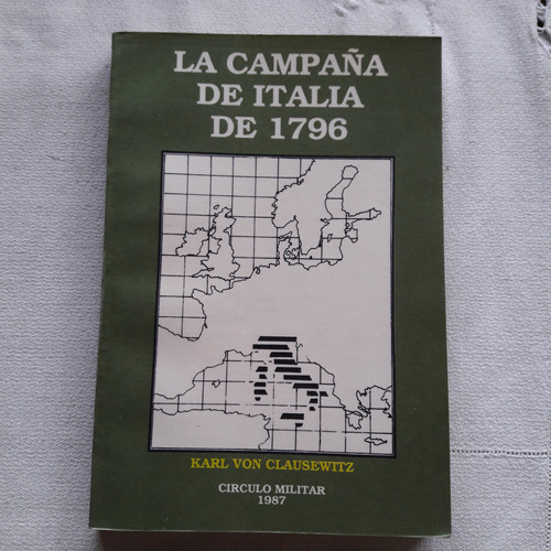La Campaña De Italia De 1796 - Karl Von Clausewitz - 1987