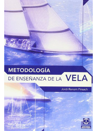 Metodologia De Ense\anza De La Vela, De Renom Pinsach., Vol. Abc. Editorial Paidotribo, Tapa Blanda En Español, 1