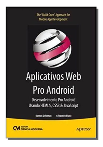Aplicativos Web Pro Android: Desenvolvimento Pro A, De Damon Oehlman. Editora Ciencia Moderna, Capa Mole Em Português, 2021