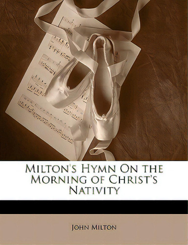 Milton's Hymn On The Morning Of Christ's Nativity, De Milton, John. Editorial Nabu Pr, Tapa Blanda En Inglés