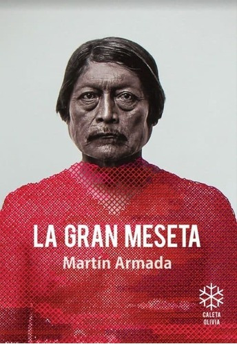 La Gran Meseta. Martin Armada. Caleta Olivia