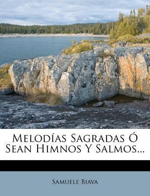 Libro Melodias Sagradas O Sean Himnos Y Salmos... - Samue...