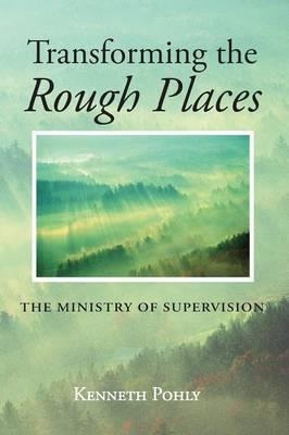 Transforming The Rough Places - Kenneth Pohly (paperback)