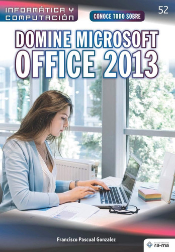 Libro: Conoce Todo Sobre Domine Microsoft Office 2013 (colec