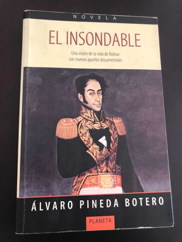 Libro El Insondable - Simón Bolivar - Álvaro Pineda Botero