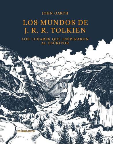 Los mundos de J. R. R. Tolkien, de Garth, John. Serie Minotauro JRR Tolkien Editorial Minotauro México, tapa blanda en español, 2020