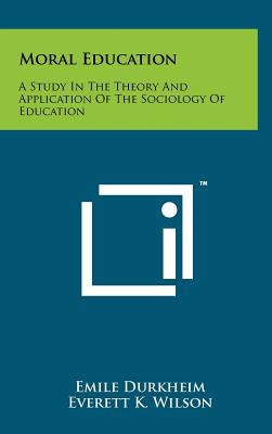 Libro Moral Education: A Study In The Theory And Applicat...
