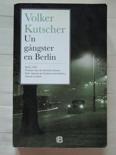 Un Gánster En Berlín - Volker Kutscher, 2015.