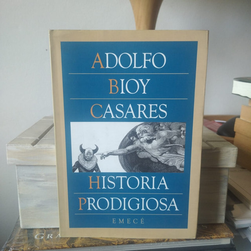 Historia Prodigiosa-adolfo Bioy Casares