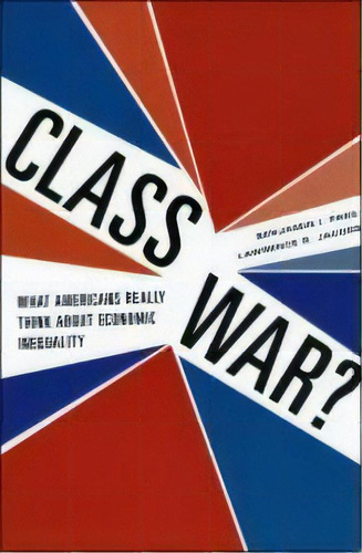 Class War? : What Americans Really Think About Economic Inequality, De Benjamin I. Page. Editorial The University Of Chicago Press, Tapa Blanda En Inglés