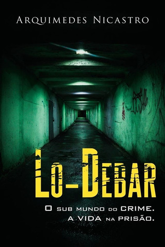Imagem 1 de 4 de Livro; Lo-debar O Submundo Do Crime A Vida Na Prisão