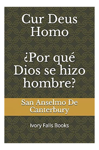 Libro: Cur Deus Homo ¿por Qué Dios Se Hizo Hombre ?: Ivory