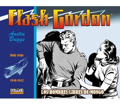 Flash Gordon Tiras Diarias 1940-1942: Los Hombres Libres De