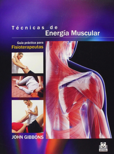 Técnicas De Energía Muscular: Guía Practica Para Fis