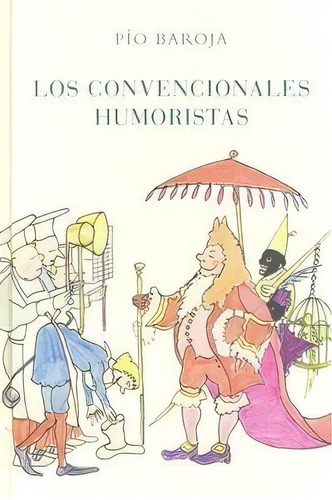 Convencionales Humoristas, Los, De Baroja, Pío. Editorial Caro Raggio Editorial En Español
