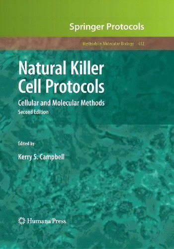 Natural Killer Cell Protocols : Cellular And Molecular Methods, De Kerry S. Campbell. Editorial Humana Press Inc., Tapa Blanda En Inglés