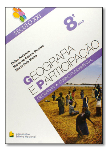 Geografia E Participação - 8º Ano - Século Xxi, De Celso  Antunes. Editora Ibep - Didatico, Capa Dura Em Português