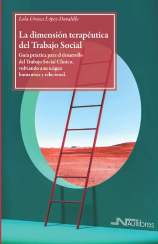 La Dimension Terapeutica Del Trabajo Social - Urraca Lopez-d