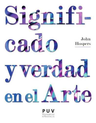 Significado Y Verdad En El Arte - John Hospers