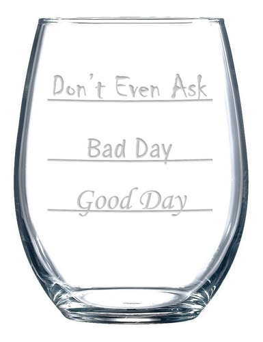 Bad Day - Don't Even Ask Copa Vino Tallo