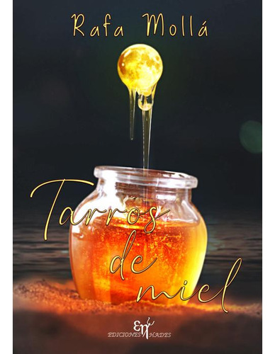 Tarros De Miel Mollá, Rafa Ediciones Hades