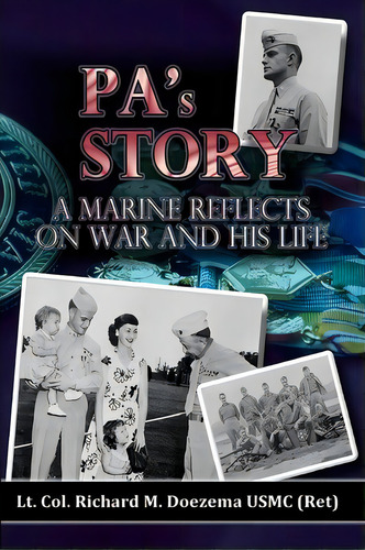Pa's Story, De Lt Col Richard M Doezema Usmc(ret). Editorial Createspace Independent Publishing Platform, Tapa Blanda En Inglés
