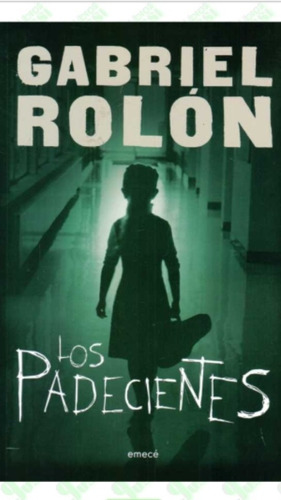 Los Padecientes / Gabriel Rolón / Enviamos