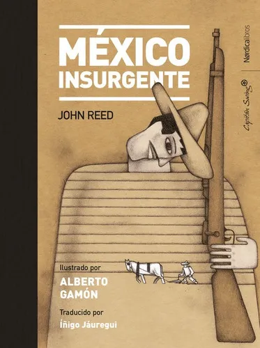 México Insurgente, De Reed, John. Editorial Nordica, Tapa Dura En Español, 2020