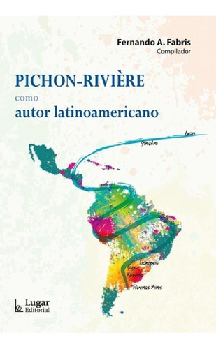 Libro - Pichon Rivièreo Autor Latinoamericano - Fernando Fa