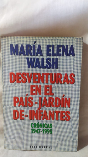 Maria Elena Walsh Desventuras En El Pais Jardin De Infantes