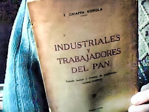Industriales Y Trabajadores Del Pan Chiappa Bonola 1940