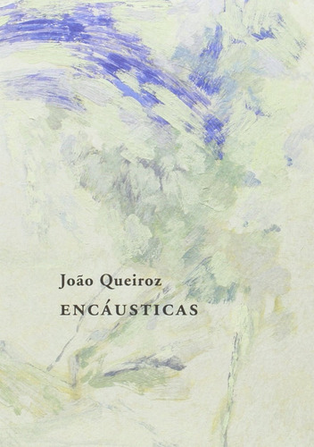 Encáusticas - Queiroz, João