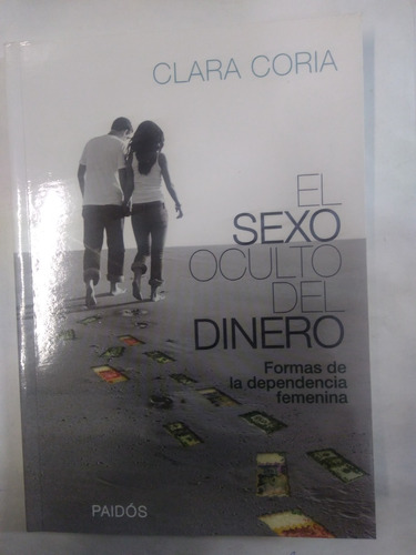 El Sexo Oculto Del Dinero - Clara Coria