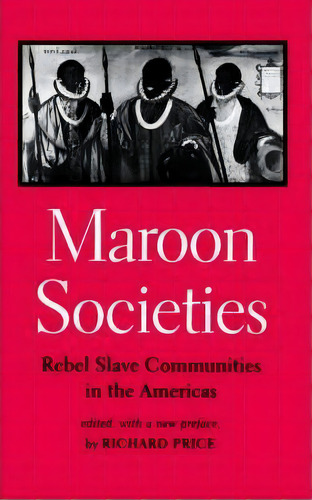Maroon Societies, De Richard Price. Editorial Johns Hopkins University Press, Tapa Blanda En Inglés
