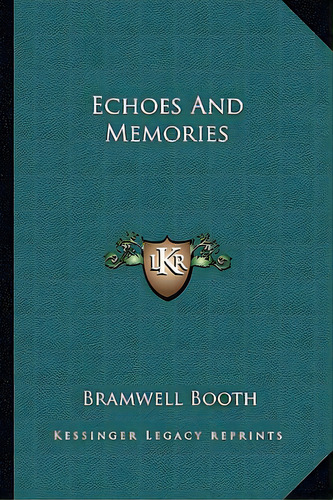 Echoes And Memories, De Booth, Bramwell. Editorial Kessinger Pub Llc, Tapa Blanda En Inglés